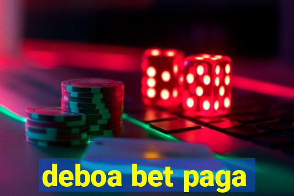 deboa bet paga